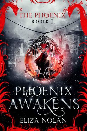 [The Phoenix 01] • Phoenix Awakens · A Young Adult Paranormal Romance (The Phoenix Book 1)